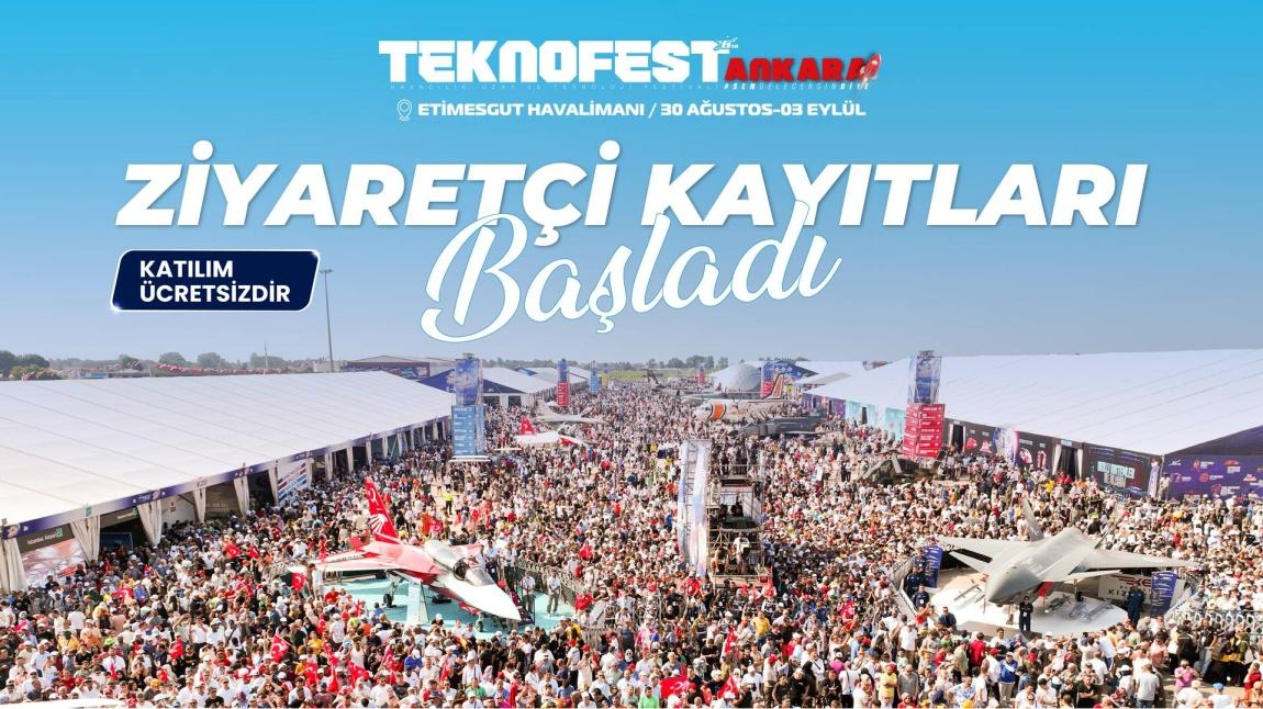 TEKNOFEST Ankara Ziyaretçi Kayıtları Başladı!